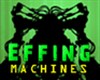 Effing Machines A Free Action Game
