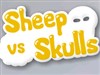 Sheep vs Skulls