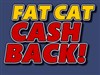 Fat Cat Cashback!