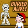 Buried Alive!