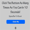 Simple game in which the user has to click the button as many times as possible in 10 seconds.