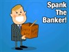 Spank The Banker Game A Free Action Game
