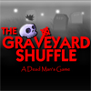 It can be quite boring in the graveyard at night, so what do the dead do while waiting for eternity? They do the Graveyard Shuffle of course.

The Graveyard Shuffle brings a twist to the age-old Shell Game. With two different game modes, this game hopes to bring something new to this classic eye-coordination game.

** Shuffle duration and speed increase with each level