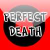 PERFECT DEATH 1 A Free Action Game