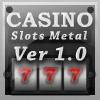 Casino Slots Metal