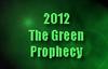 2012 - The Green Prophecy
