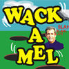 Wack a Mel