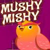 Mushy Mishy
