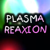 Plasma Reaxion