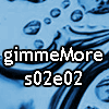 gimmeMore - s02e02