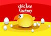 CHICKEN FACTORY A Free Action Game