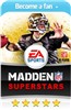 Build a powerhouse team of NFL players and square up against your friends or take on the best in the world. YOU are in charge. Call game changing plays, buy new players and manage your fixtures. Time to settle the score in Madden NFL Superstars.