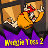 Wedgie Toss 2: Back in the Crack