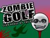 Zombie Golf : Club House of The Dead A Free Action Game