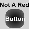 Not A Red Button