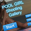 Pool Girl Shooting Gallery