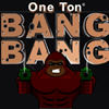 One Ton Bang Bang A Free Shooting Game