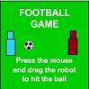 Play football with computer.
Press and drag the Robot to hit the ball.