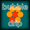 Bubble Drip
