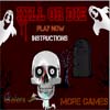 Kill OR DIE A Free Action Game