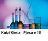 Kuizi Kimia - Pjesa e 15