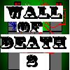 Wall of Death 2 A Free Action Game
