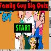 Family Guy Big Quiz