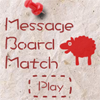 Message Board Match A Free BoardGame Game