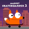 Madpet Skateboarder 2 A Free Sports Game