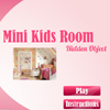 Mini Kids Room - Hidden Object A Free Action Game